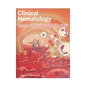 Clinical Hematology Made Ridiculously Simple