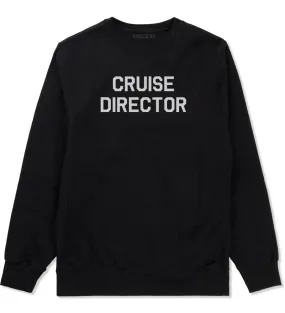 Cruise Director Mens Crewneck Sweatshirt