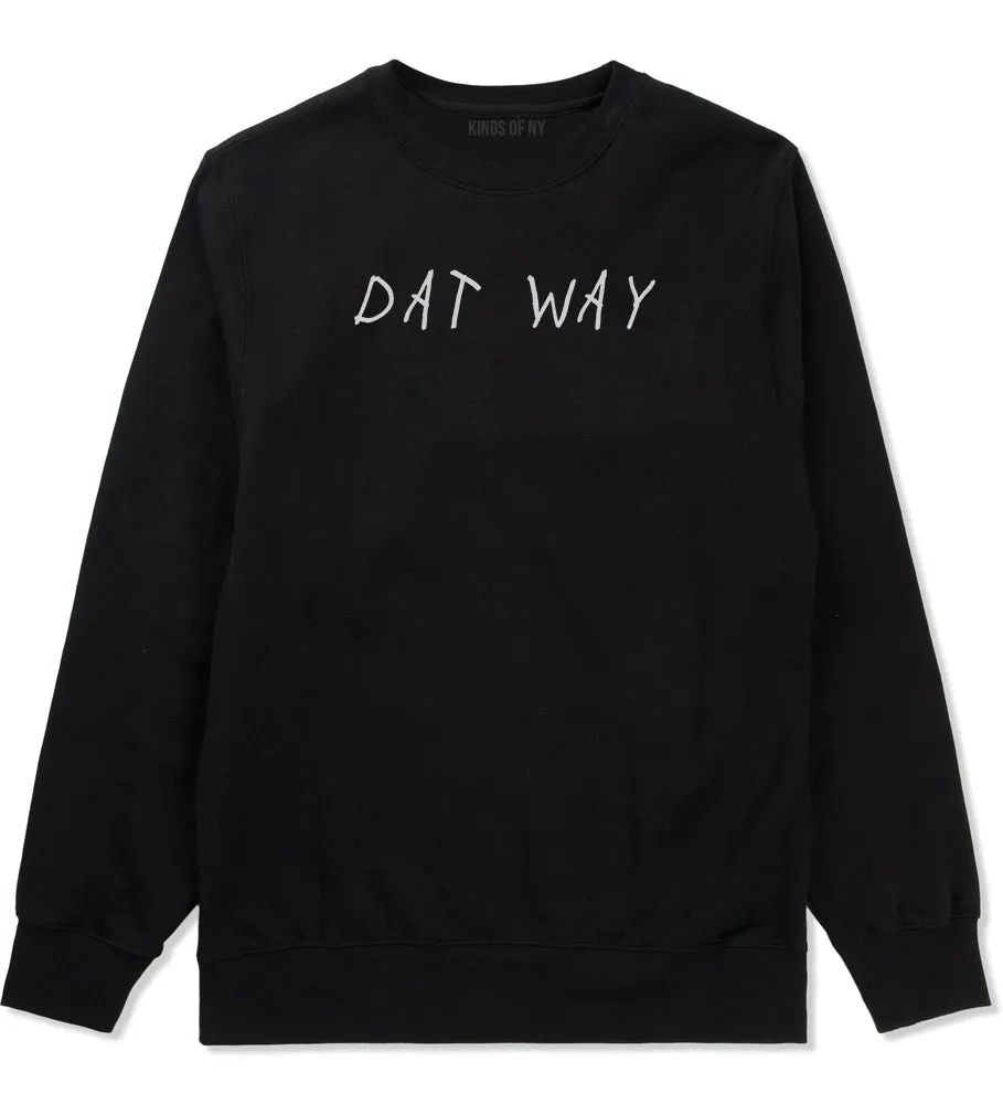 Dat Way Font Mens Crewneck Sweatshirt