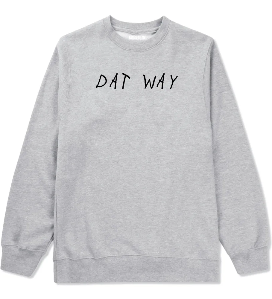 Dat Way Font Mens Crewneck Sweatshirt