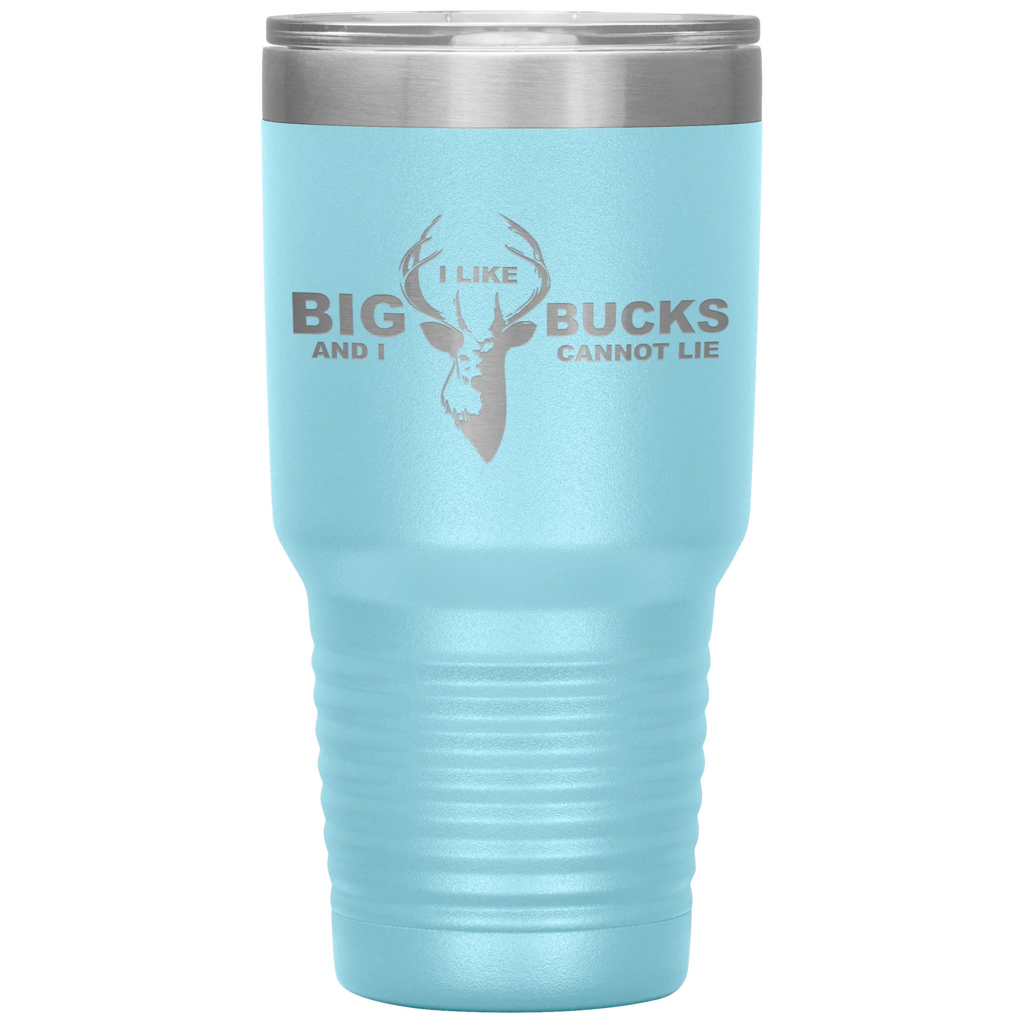 I Like Big Bucks And I Cannot Lie Tumbler