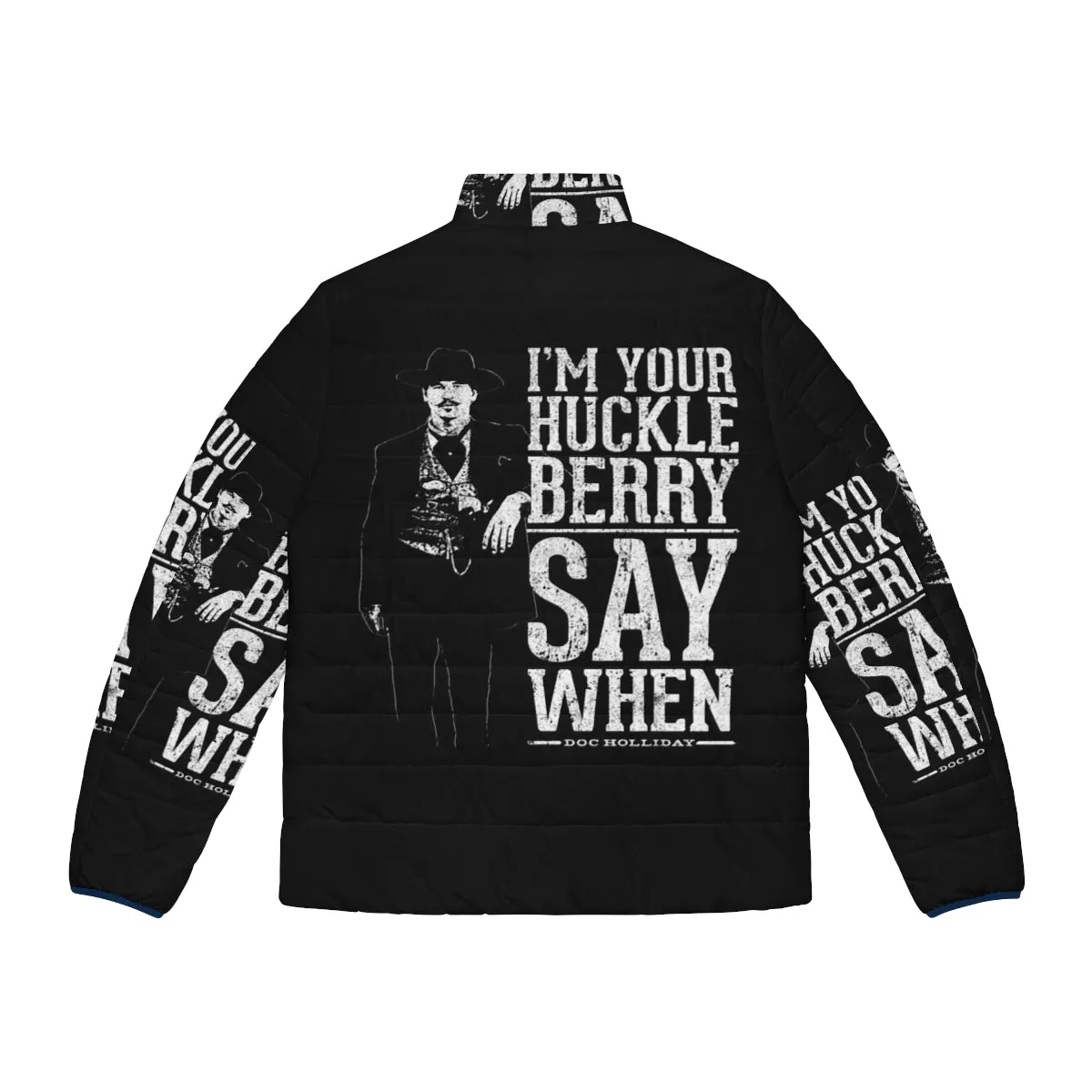 "I'm Your Huckleberry" Puffer Jacket - Iconic Tombstone Movie Quotes